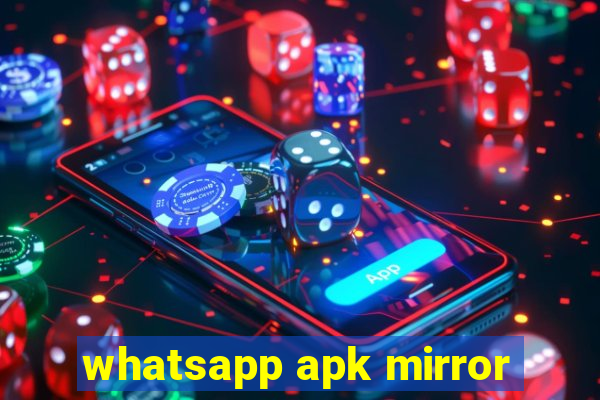 whatsapp apk mirror